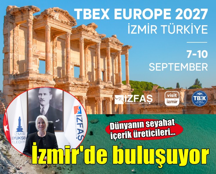 Dünyanın seyahat içerik üreticileri İzmir’de buluşacak