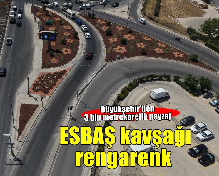 ESBAŞ Kavşağı rengarenk bir görünüme kavuştu