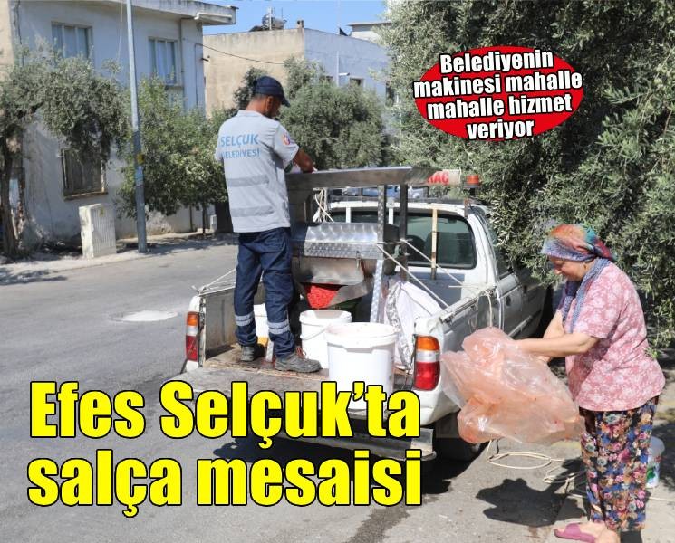 Efes Selçuk’ta salçalar ailece hazırlanıyor, belediye makine ile destek oluyor