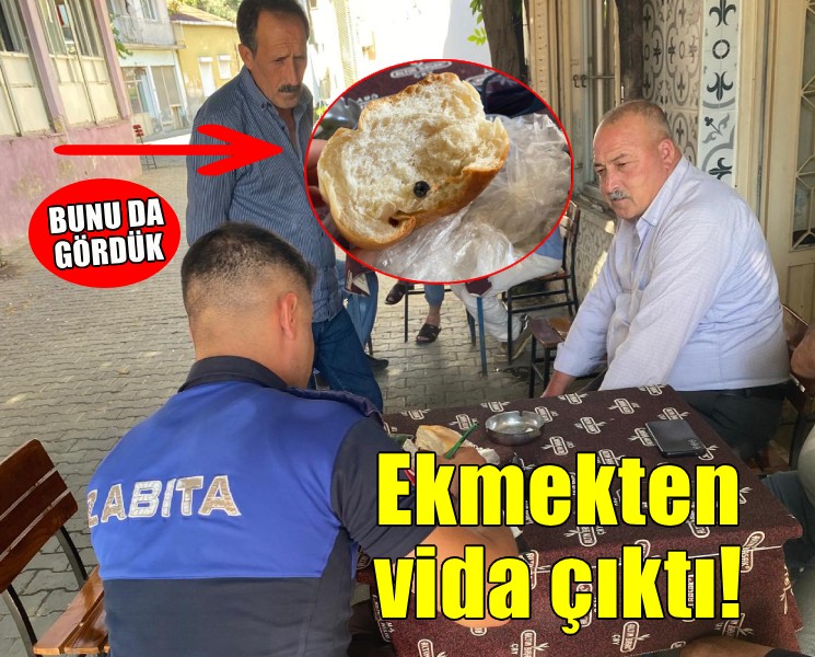 Ekmeğin içinden vida çıktı, zabıta işlem yaptı