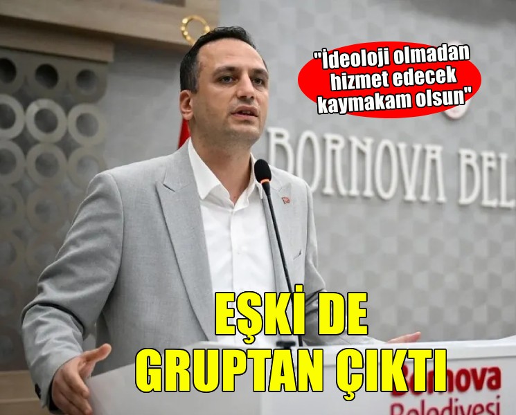 Eşki de gruptan ayrıldı... 'İdeoloji olmadan hizmet edecek kaymakam olsun'