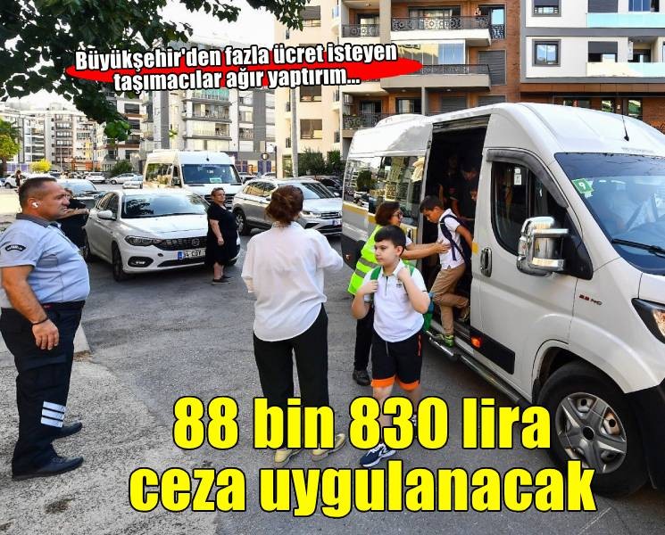 Fazla servis ücreti isteyen taşımacıya ağır yaptırım
