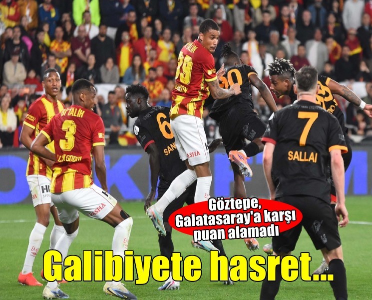 Göztepe, Galatasaray'a karşı puana hasret