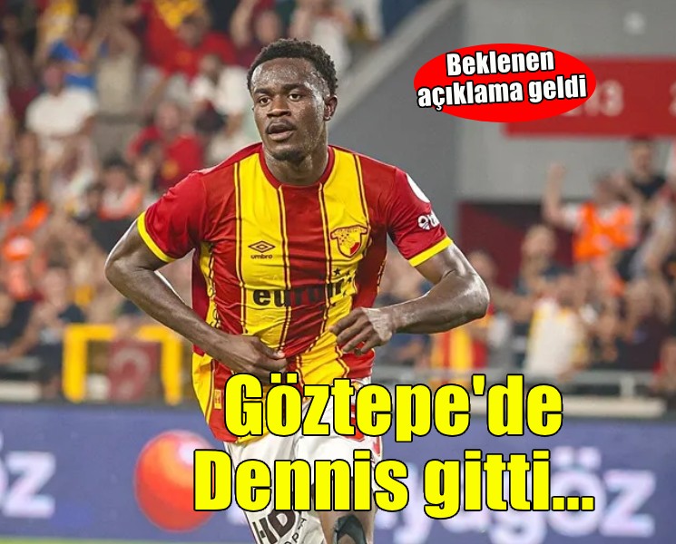 Göztepe'de Dennis resmen gitti