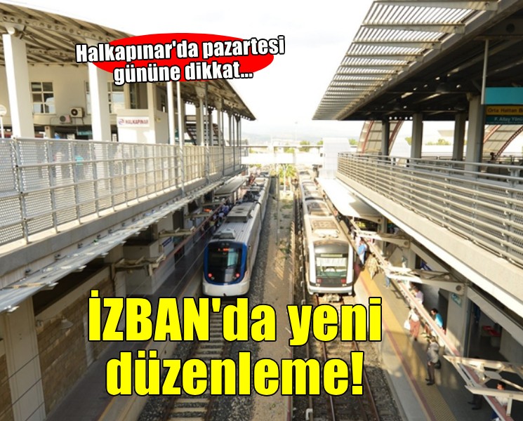 İZBAN Halkapınar'da yeni düzenleme!