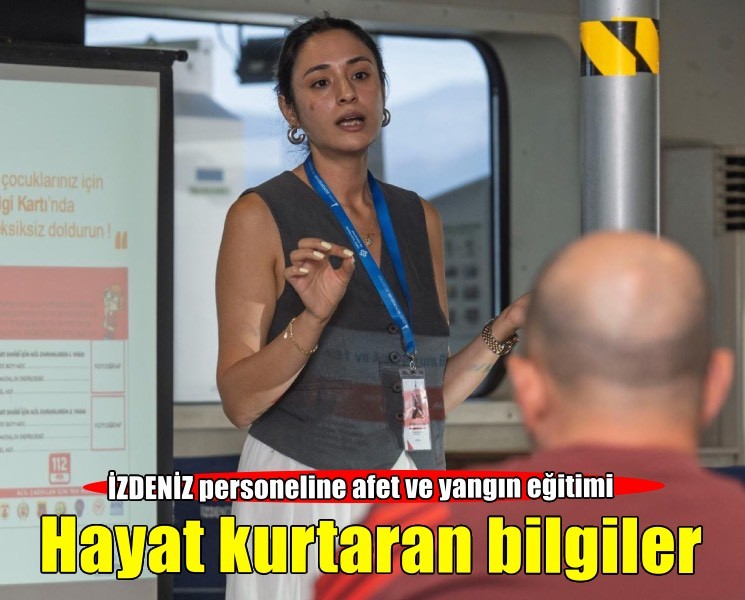 İZDENİZ personeline afet ve yangın eğitimi