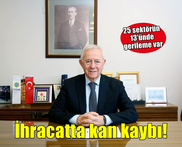 İZSİAD Başkanı Yüksel: 25 sektörün 13'ünde ihracat geriledi