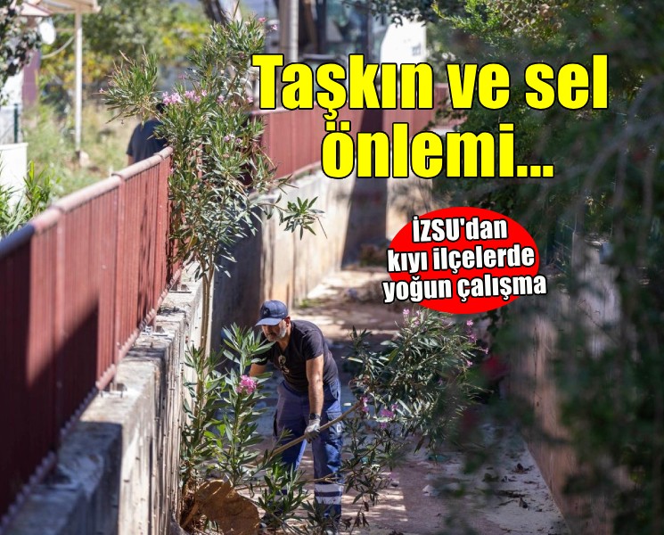 İZSU’dan kıyı ilçelerinde sel ve taşkına önlem