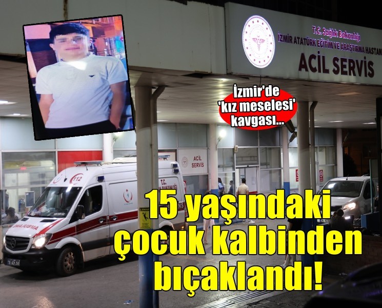 İki grup arasında çıkan tartışmada 15 yaşındaki Mehmet kalbinden bıçaklandı