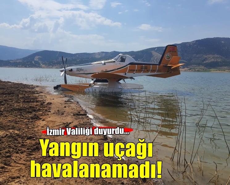 İzmir Valiliği duyurdu: Yangın söndürme uçağı havalanamadı