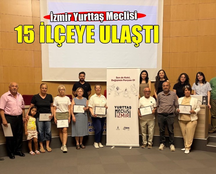 İzmir Yurttaş Meclisi 15 ilçeye ulaştı