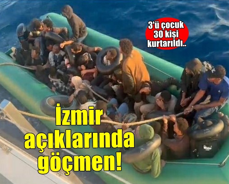 İzmir açıklarında 30 düzensiz göçmen kurtarıldı