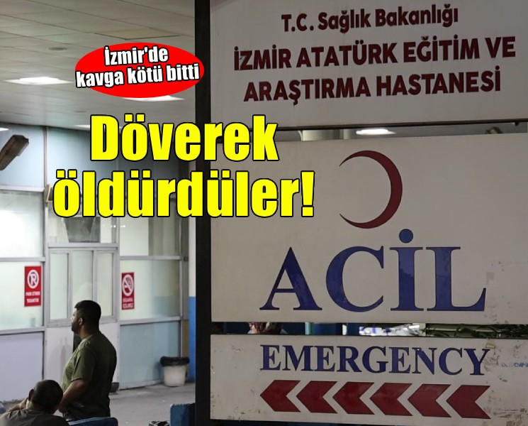 İzmir'de darbedilen genç hayatını kaybetti