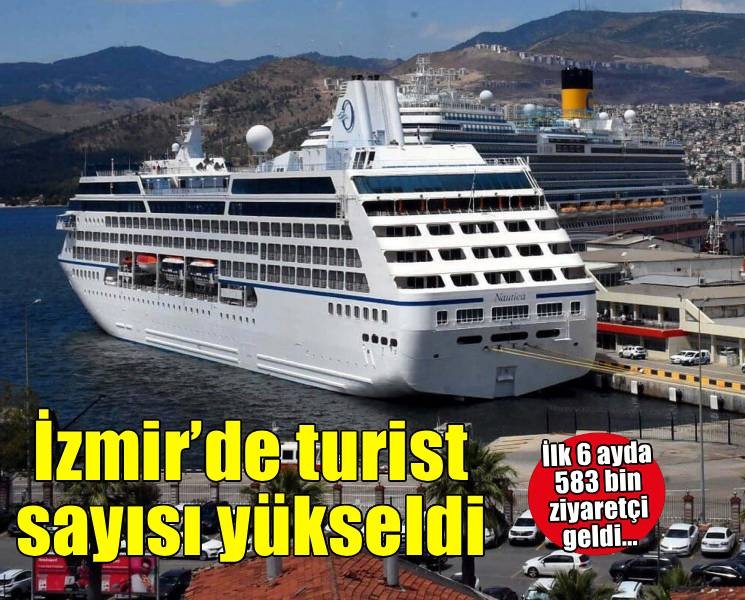 İzmir'e 6 ayda 583 bin yabancı ziyaretçi