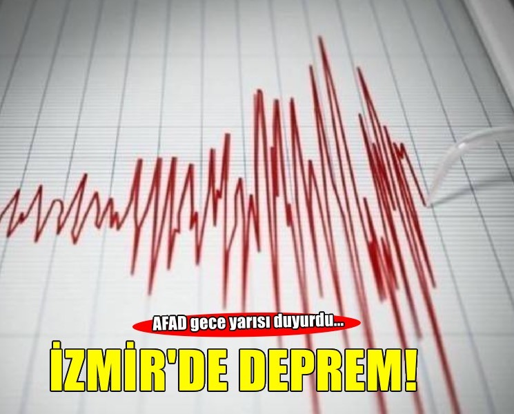 İzmir’de gece yarısı korkutan deprem