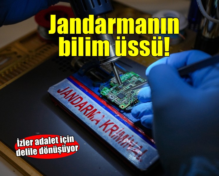 Jandarmanın ''bilim üssü''nde izler delile dönüşüyor