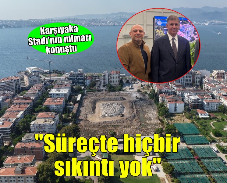 Karşıyaka Stadı'nın mimarı Bahadır Kul'dan açıklama!