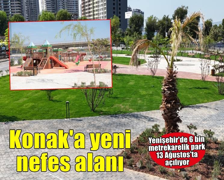 Konak’a yeni nefes alanı: 6 bin metrekarelik park hizmete açılıyor