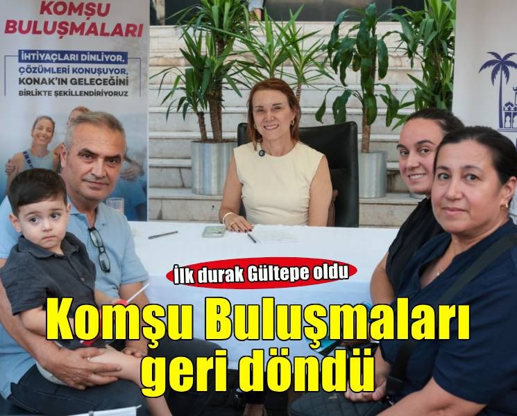 Konak’ın Komşu Buluşmaları Gültepe’yle yeniden start aldı