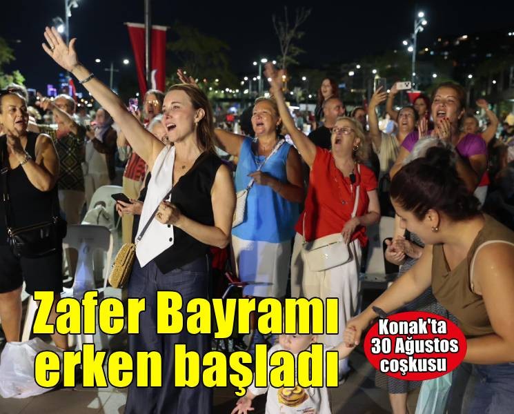 Konak’ta 30 Ağustos coşkusu erken başladı