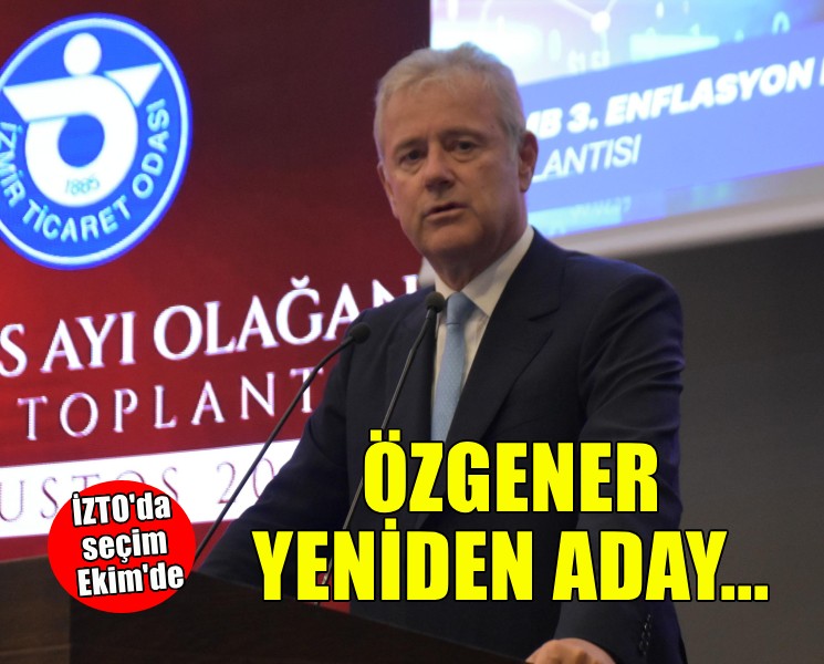 Mahmut Özgener, İZTO Başkanlığına yeniden aday