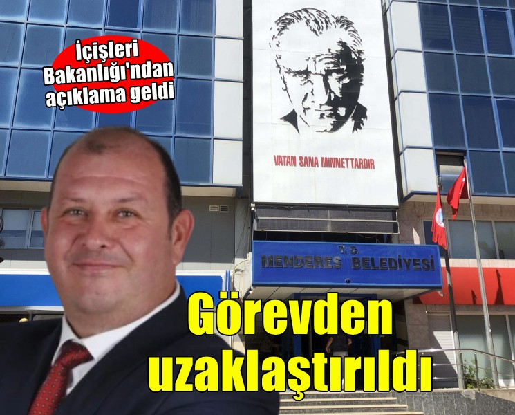 Menderes Belediye Başkanı Çiçek görevden uzaklaştırıldı