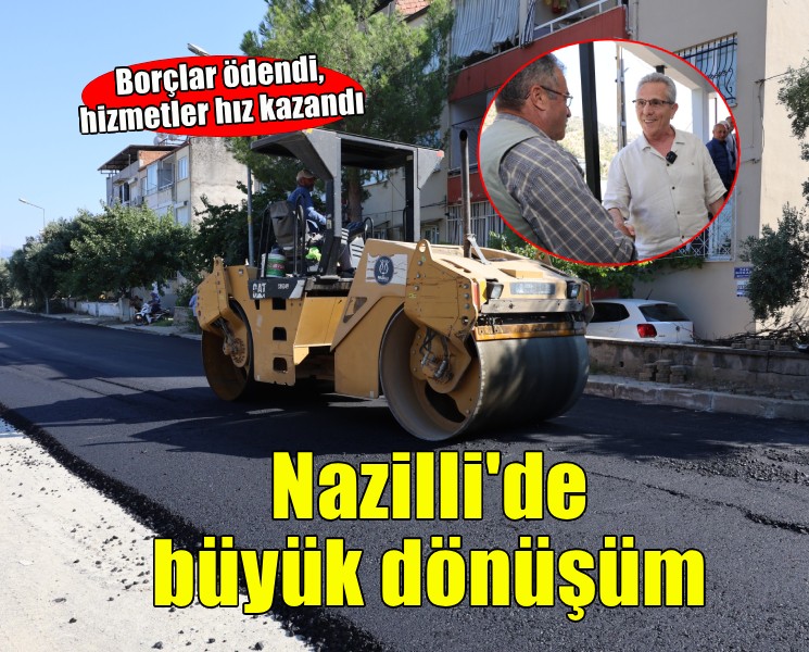 Nazilli'de büyük dönüşüm... Borçlar ödendi, hizmetler hız kazandı!