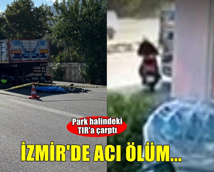 Park halindeki TIR'a çarpan motosikletin sürücüsü öldü! O anlar kamerada...