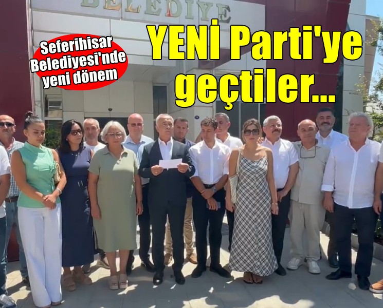 Seferihisar Belediyesi YENİ Parti'ye geçti