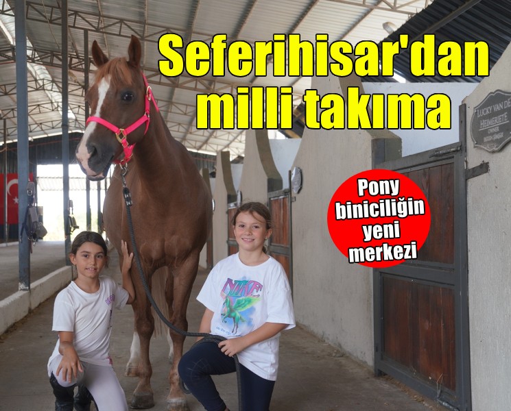 Seferihisar’dan milli takıma: Pony biniciliğinin yeni merkezi Turgut köyünde kuruldu