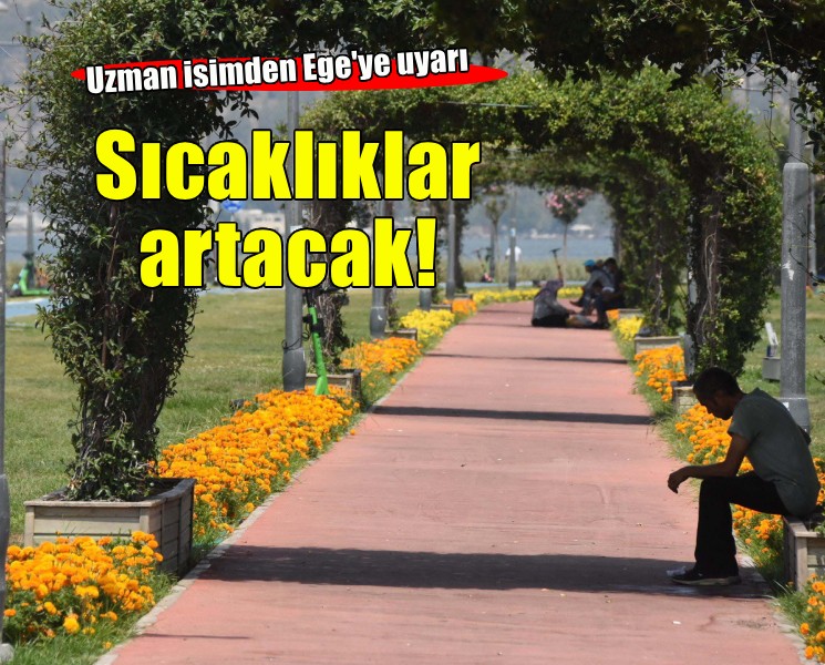 Sıcaklıklar 3 ila 6 derece artacak!