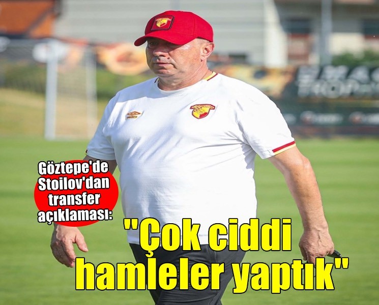Stanimir Stoilov: Transferde çok ciddi hamleler yaptık