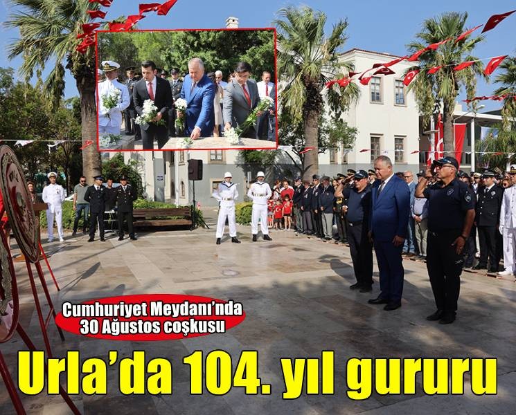 Urla’da 30 Ağustos Zafer Bayramı coşkusu