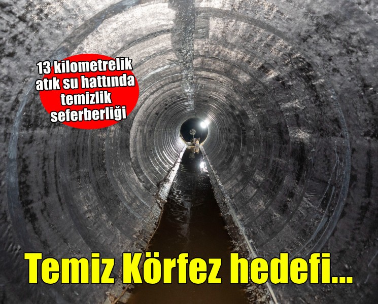 13 kilometrelik atık su hattında temizlik ve güçlendirme seferberliği