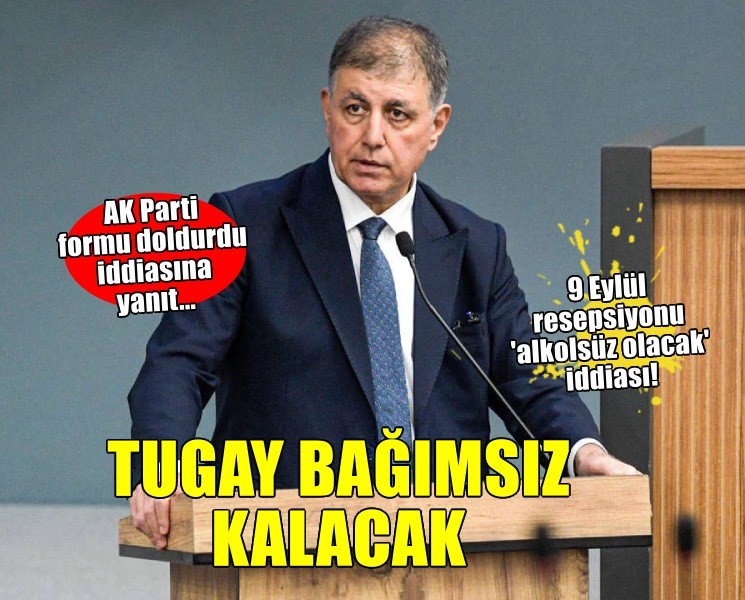 9 Eylül öncesi dikkat çeken iddialar... Tugay bağımsız kalmaya devam edecek