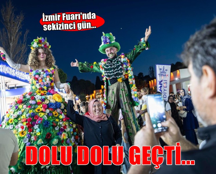 95. İzmir Enternasyonal Fuarı’nda sekizinci gün de dolu dolu geçti