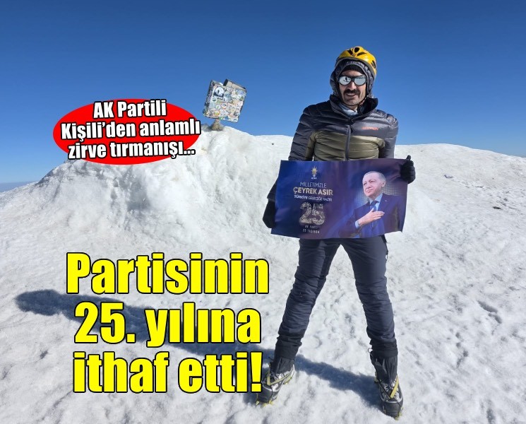 AK Partili Kişili’den anlamlı tırmanış! ''Zirveden zirveye büyük bir gurur yaşadım''