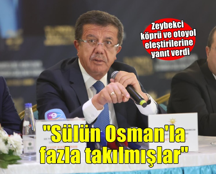 AK Partili Zeybekci'den otoyol özelleştirmesi yanıtı: ''Bunlar Sülün Osman'la fazla takılmışlar''
