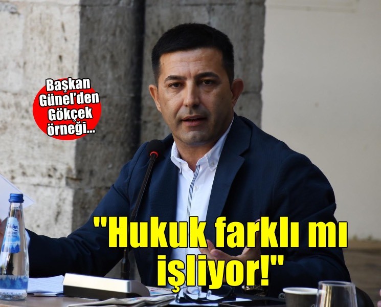 Başkan Günel’den Gökçek örneği... 'Hukuk farklı mı işliyor!'