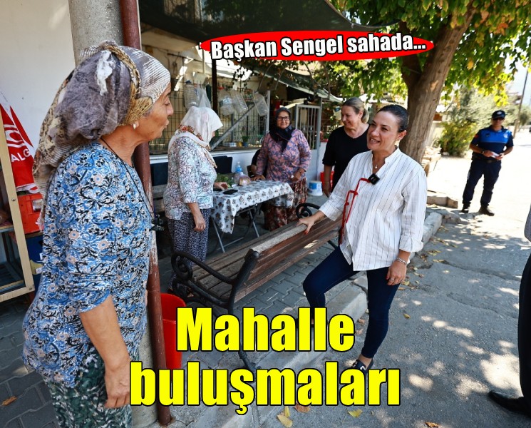 Başkan Sengel'den mahalle buluşmaları