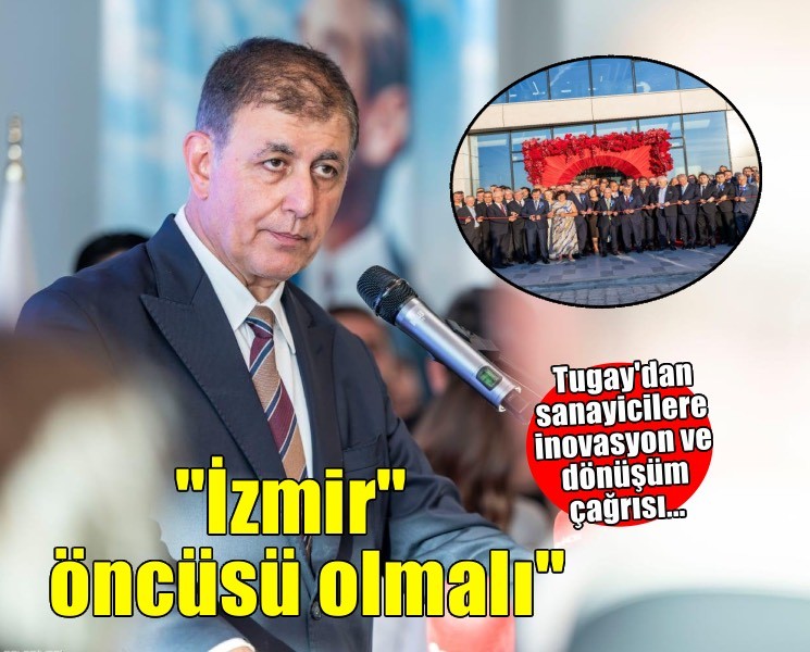 Başkan Tugay: İzmir dönüşümün öncüsü olmalı