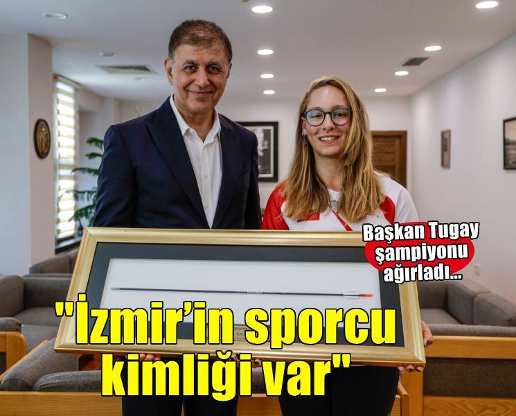 Başkan Tugay, şampiyon okçu Dünya Yenihayat’ı ağırladı