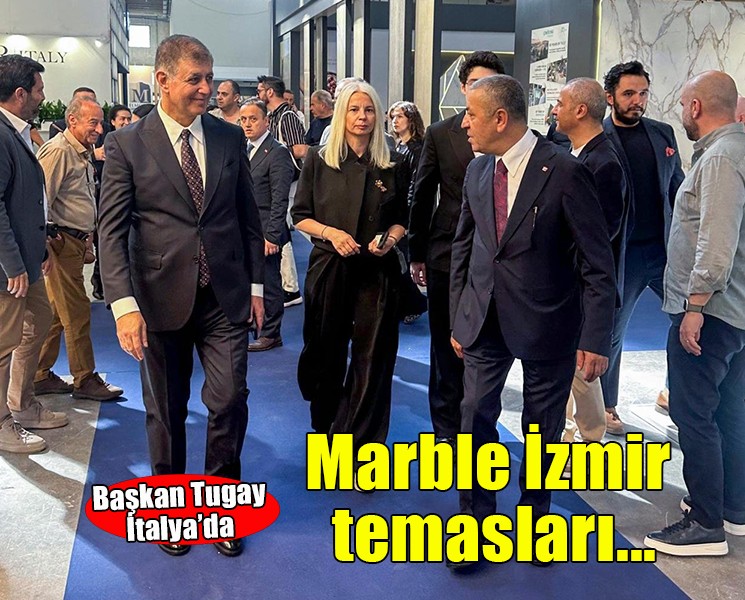Başkan Tugay’dan İtalya’da Marble İzmir temasları