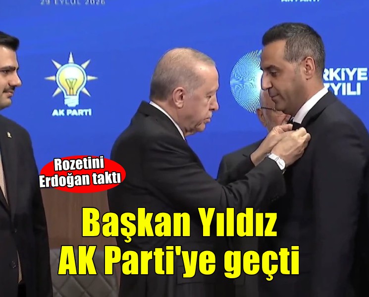 Başkan Yıldız AK Parti rozetini taktı
