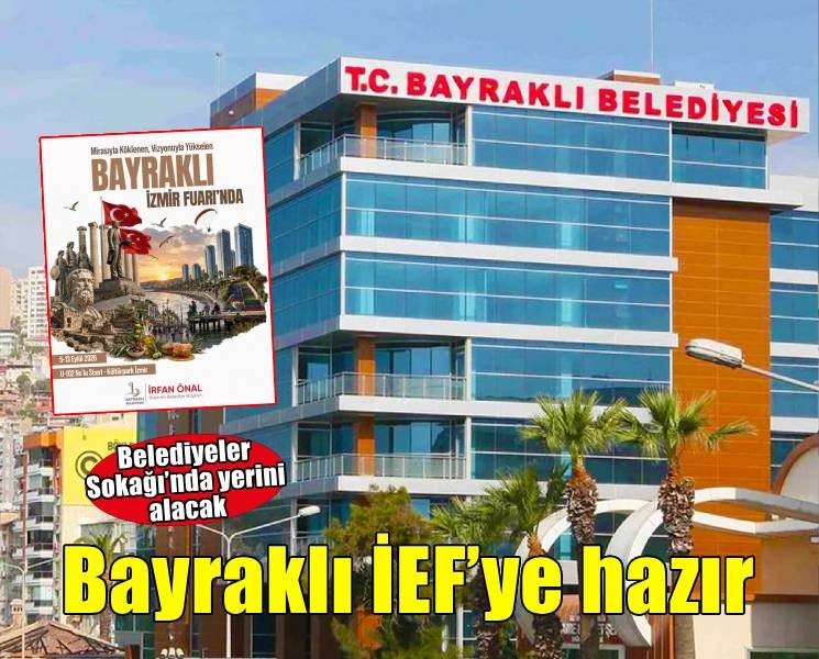 Bayraklı, 95’İnci İzmir Enternasyonal Fuarı’na hazır