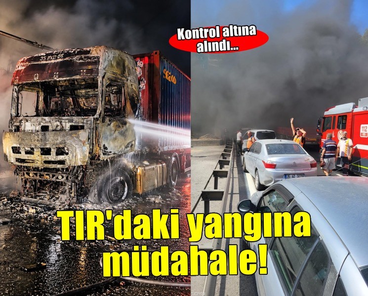 Bayraklı Tünelleri’ndeki tır yangını kısa sürede söndürüldü