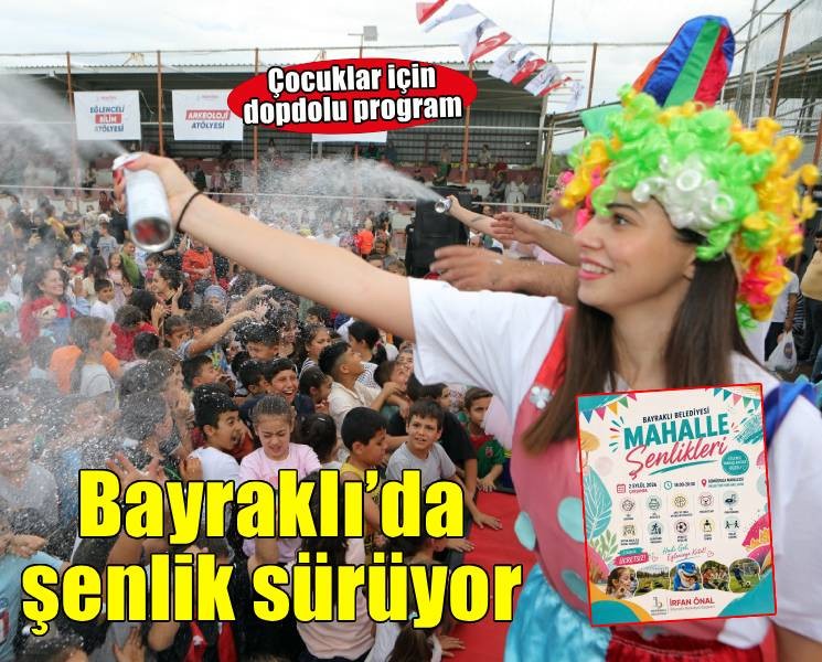 Bayraklı’da Mahalle Şenlikleri devam ediyor