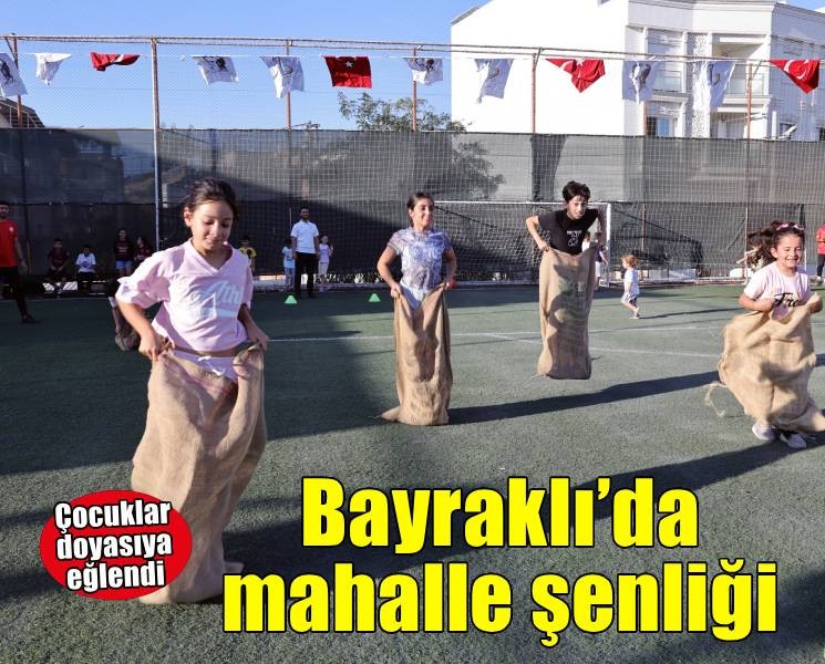 Bayraklı’da çocuklar mahalle şenliğinde doyasıya eğlendi