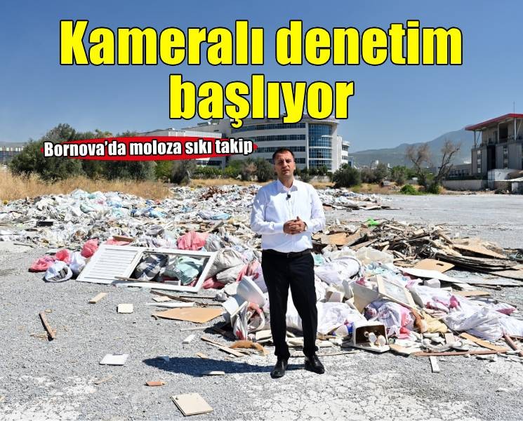 Bornova’da kaçak molozla topyekün mücadele