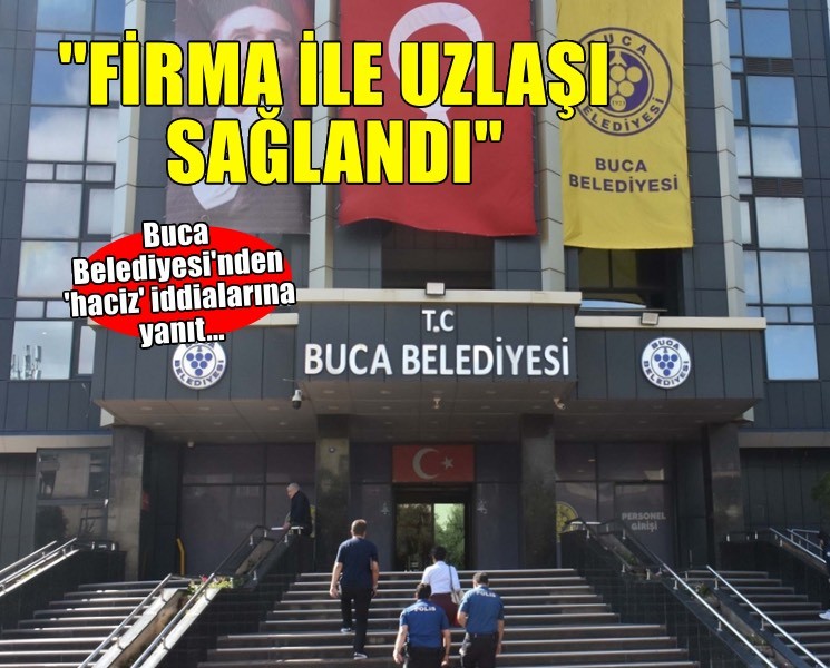 Buca Belediyesi'nden 'haciz' iddialarına yanıt: 'Firma ile uzlaşı sağlandı'